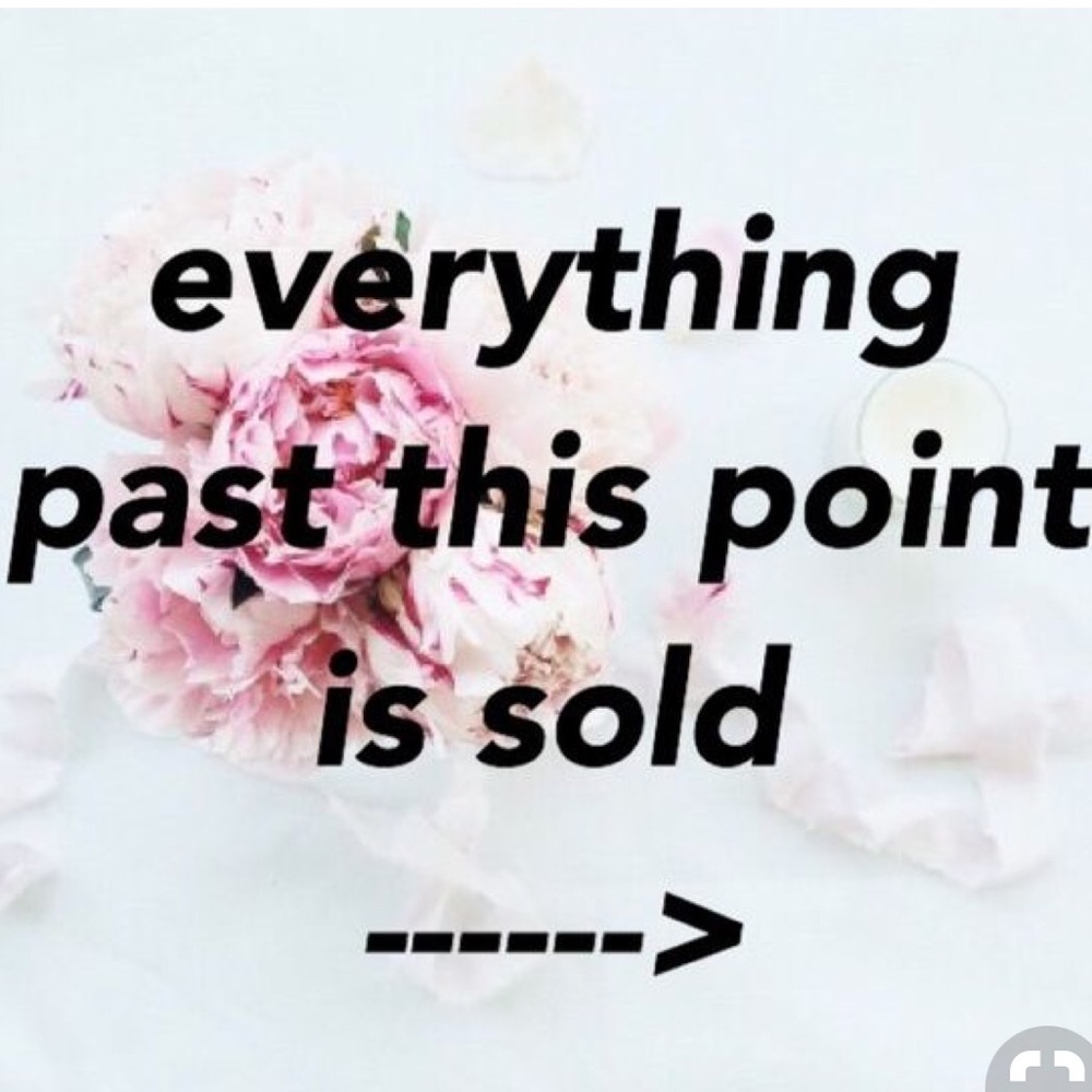 🚫SOLD🚫 Everything past this point has been sold!